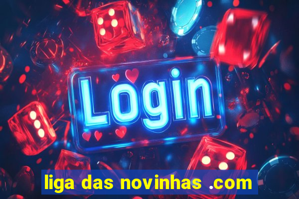 liga das novinhas .com